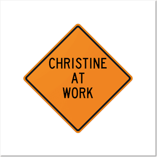 Christine at Work Funny Warning Sign Posters and Art